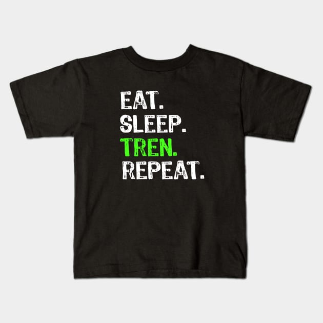 Eat Sleep Tren Repeat Kids T-Shirt by Yasna